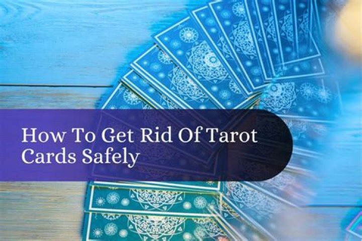 How To Get Rid Of Tarot Cards Safely ~ 7 Easy Ways To Do It