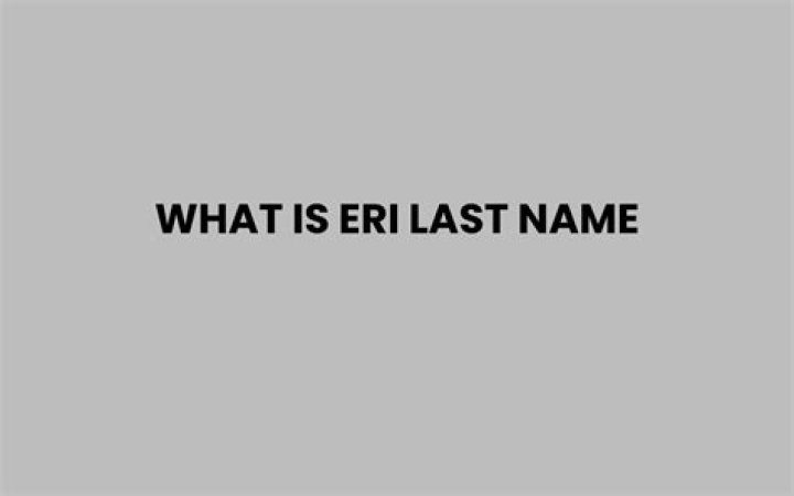 Last name ERI: origin and meaning