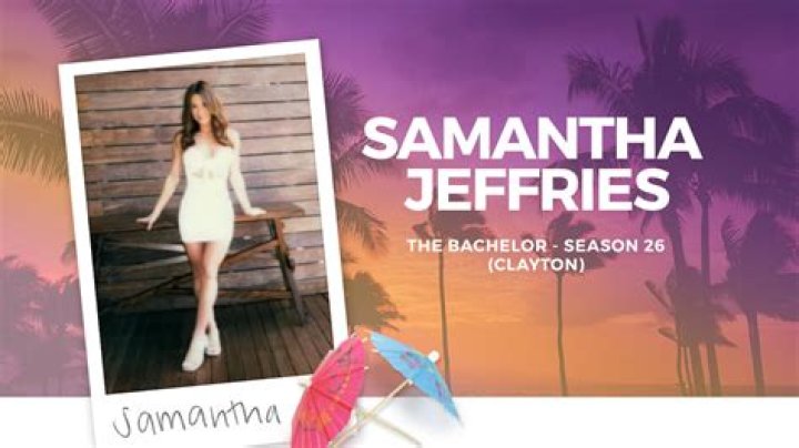 Samantha Jeffries (The Bachelor) Age, Wikipedia, Height, Husband, Boyfriend, Family, Biography, Net Worth